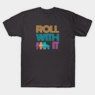 Roll With It Retro Design T T-Shirt